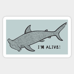 Hammerhead Shark - I'm Alive! - save our oceans animal design Magnet